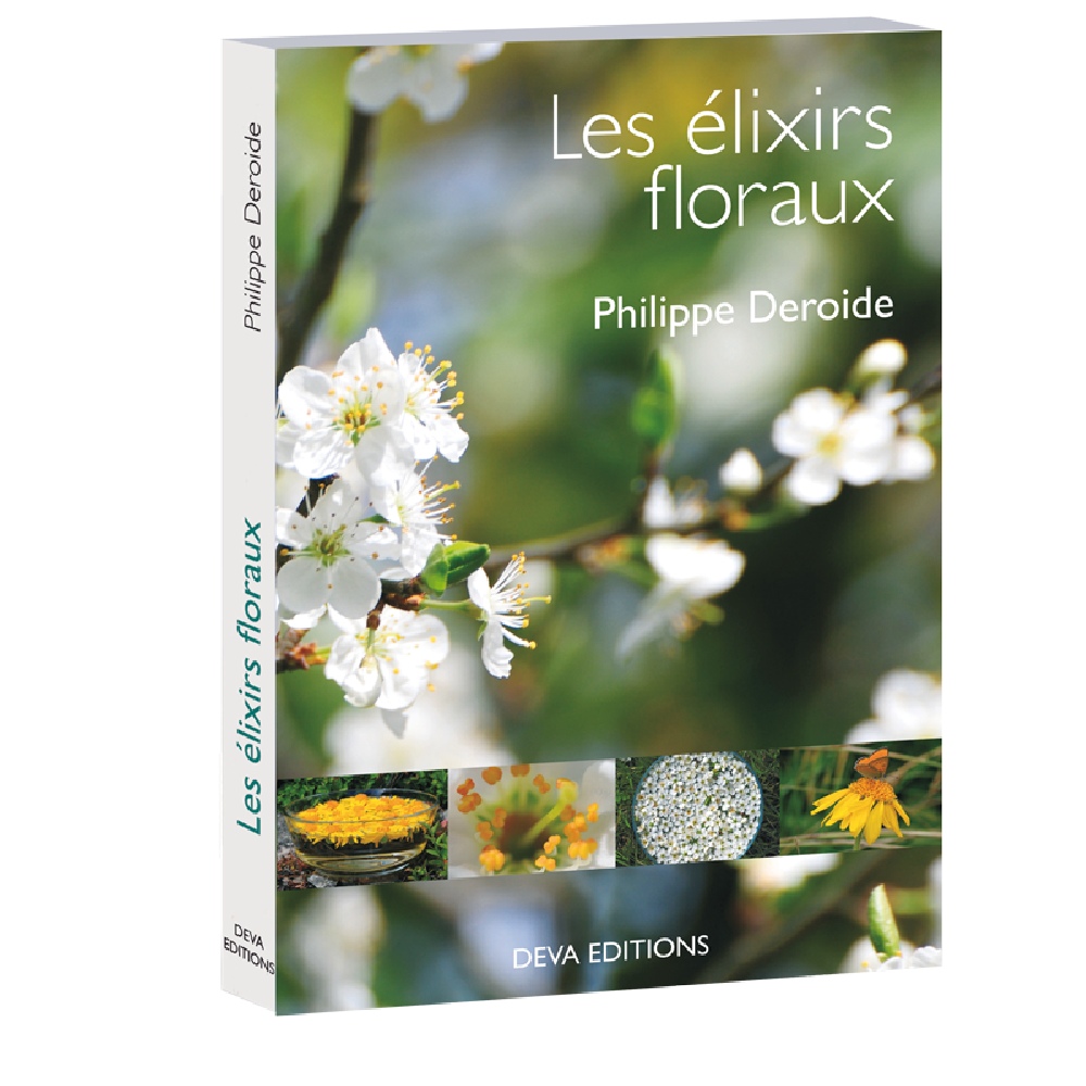 DEVA: "Guide d'utilisation des élixirs floraux européens", by Philippe Deroide (433 pages)